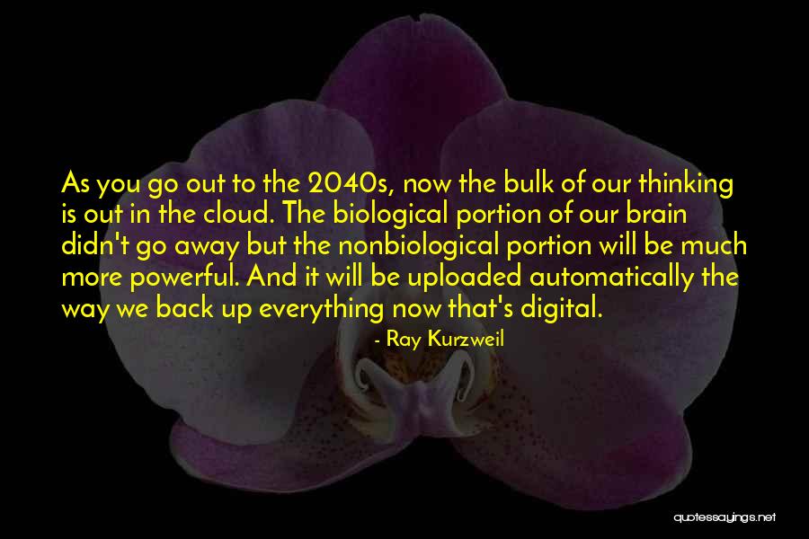 Nonbiological Quotes By Ray Kurzweil