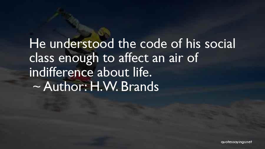 Nonchalance Quotes By H.W. Brands