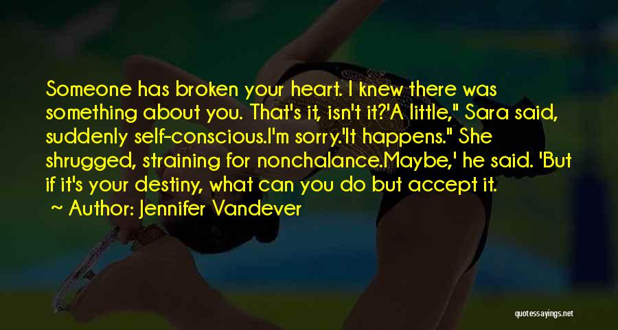 Nonchalance Quotes By Jennifer Vandever