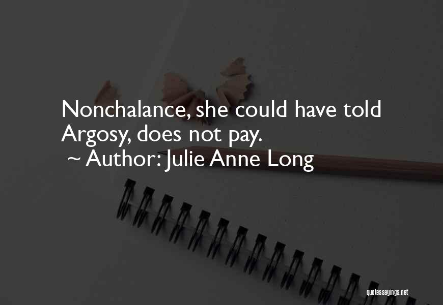 Nonchalance Quotes By Julie Anne Long