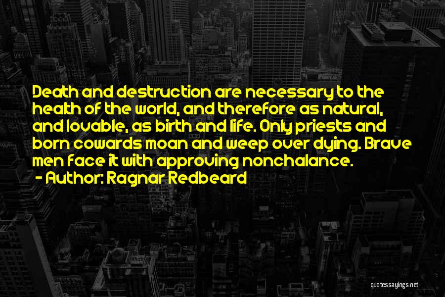 Nonchalance Quotes By Ragnar Redbeard