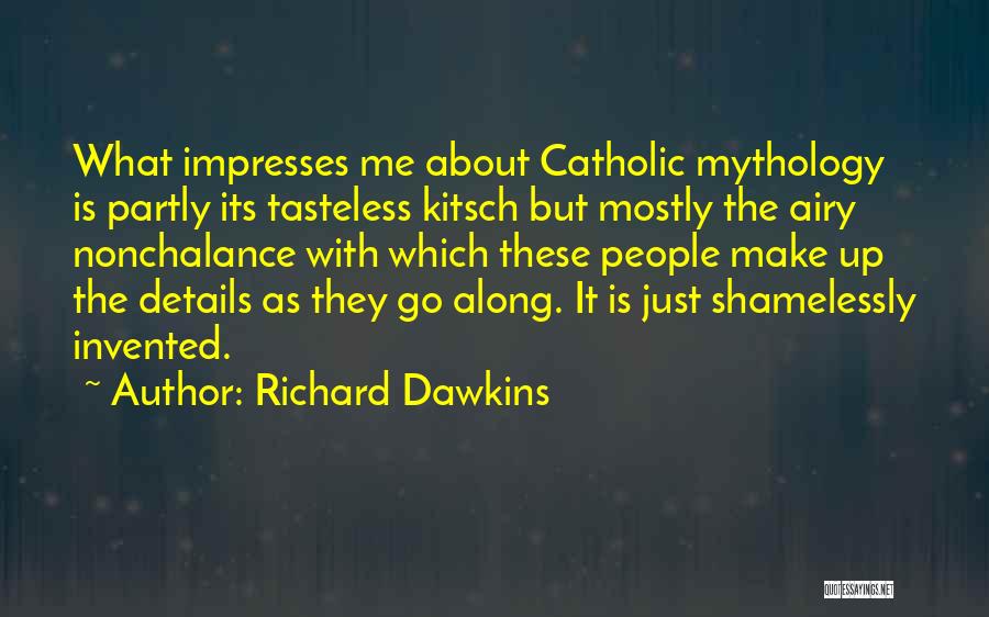 Nonchalance Quotes By Richard Dawkins