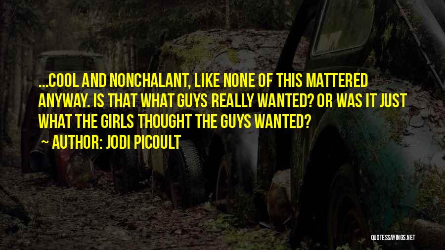 Nonchalant Quotes By Jodi Picoult