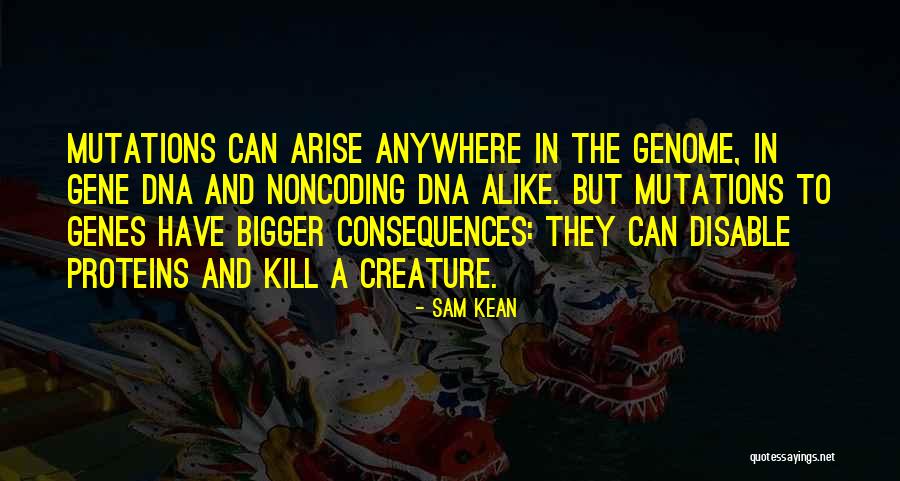 Noncoding Dna Quotes By Sam Kean Noncoding Dna Quotes By Sam Kean