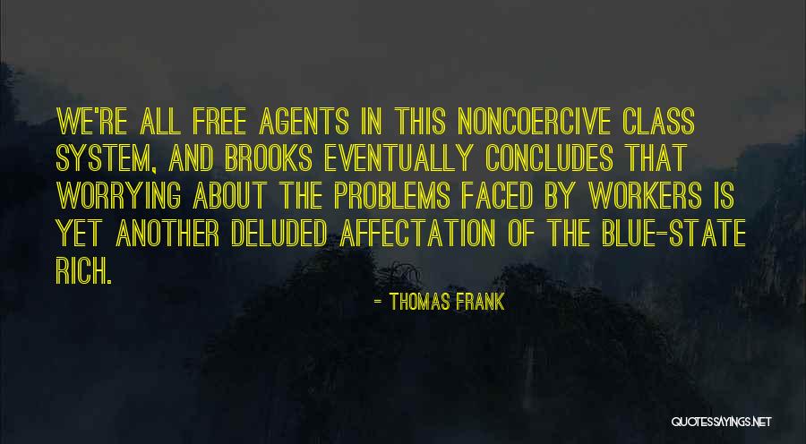 Noncoercive Quotes By Thomas Frank Noncoercive Quotes By Thomas Frank