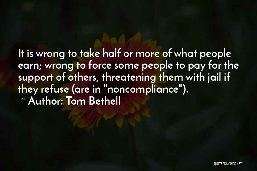Noncompliance Quotes By Tom Bethell