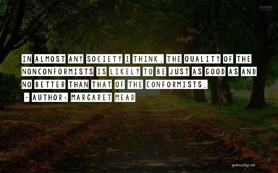 Nonconformists Quotes By Margaret Mead