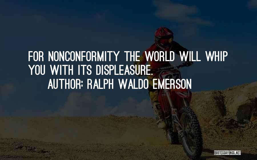 Nonconformity By Ralph Waldo Emerson Quotes By Ralph Waldo Emerson