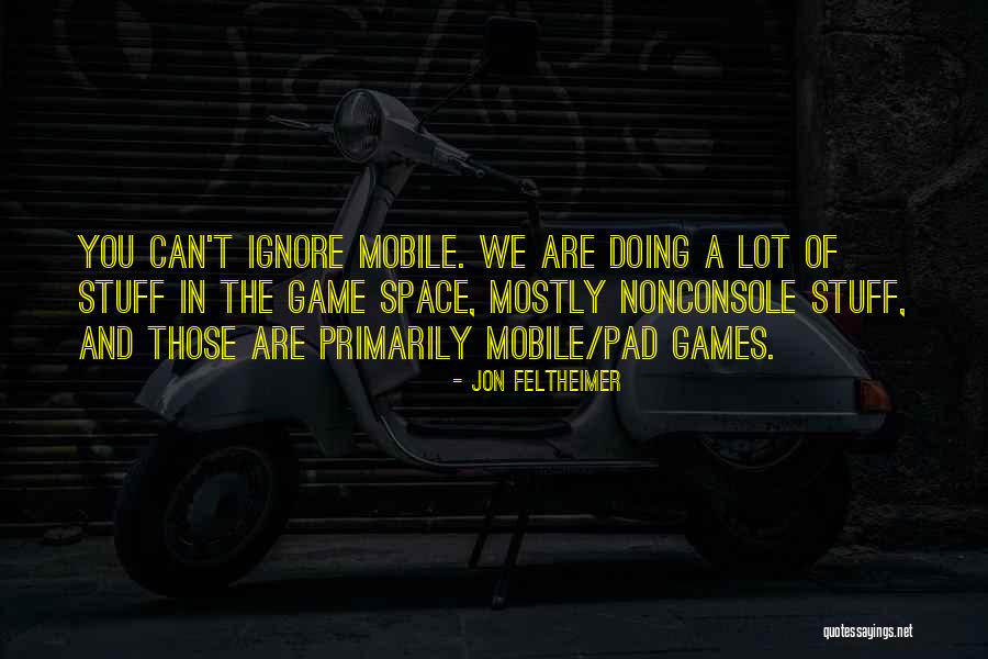 Nonconsole Quotes By Jon Feltheimer Nonconsole Quotes By Jon Feltheimer