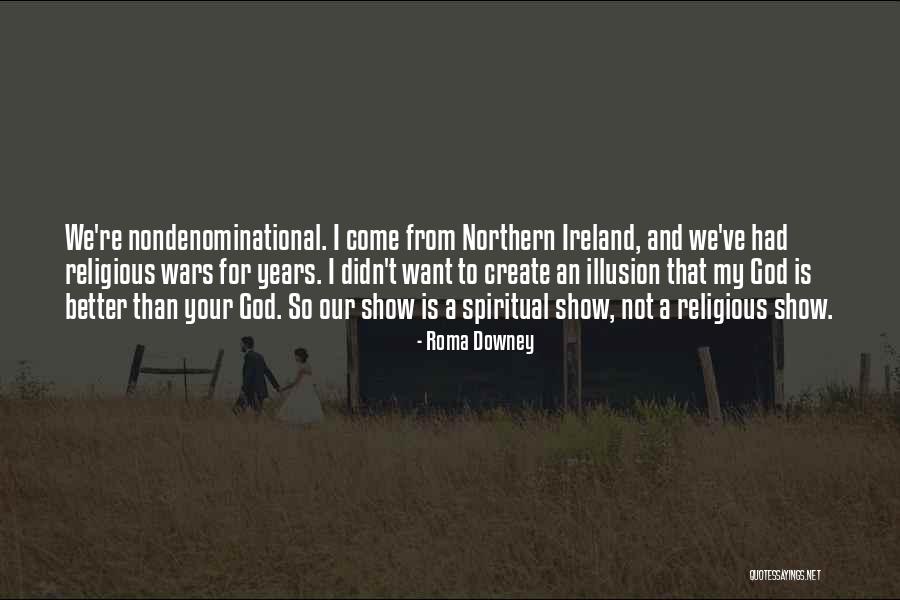 Nondenominational Quotes By Roma Downey Nondenominational Quotes By Roma Downey