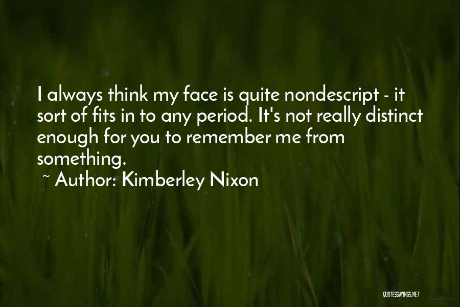 Nondescript Quotes By Kimberley Nixon