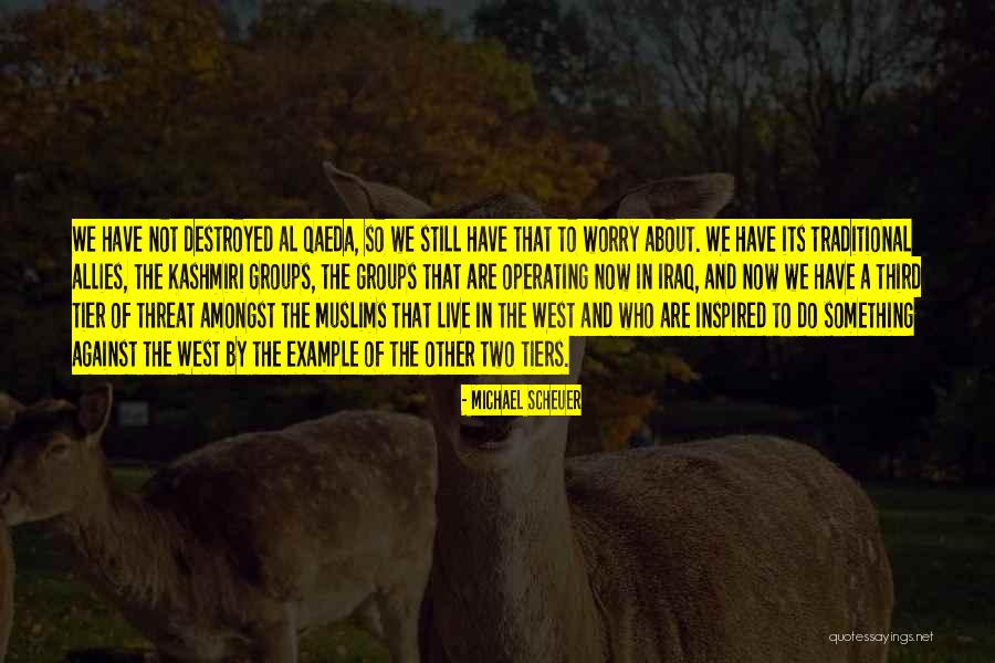 Nondini Naqui Quotes By Michael Scheuer Nondini Naqui Quotes By Michael Scheuer