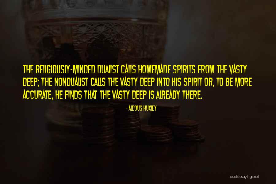 Nondualist Quotes By Aldous Huxley Nondualist Quotes By Aldous Huxley