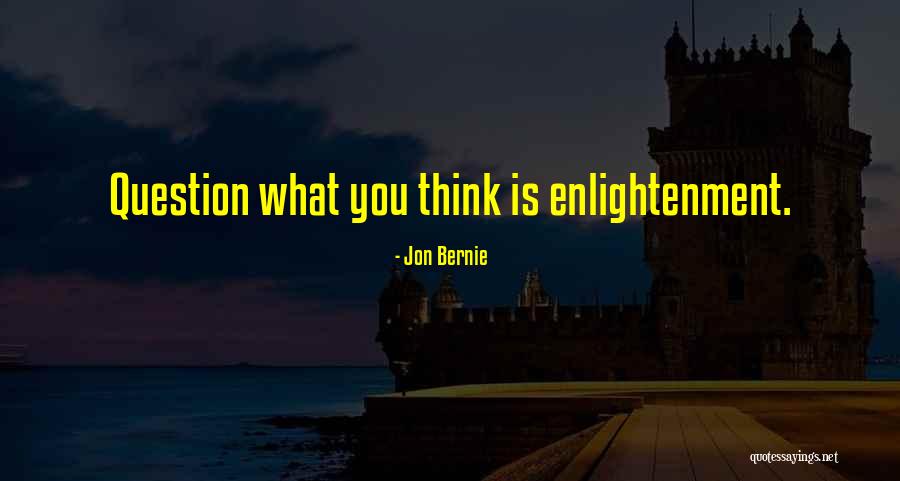 Nonduality Teachers Quotes By Jon Bernie Nonduality Teachers Quotes By Jon Bernie