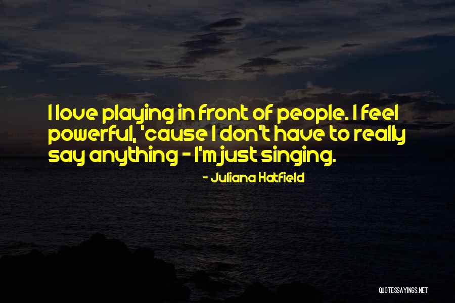 Nonduality Teachers Quotes By Juliana Hatfield Nonduality Teachers Quotes By Juliana Hatfield