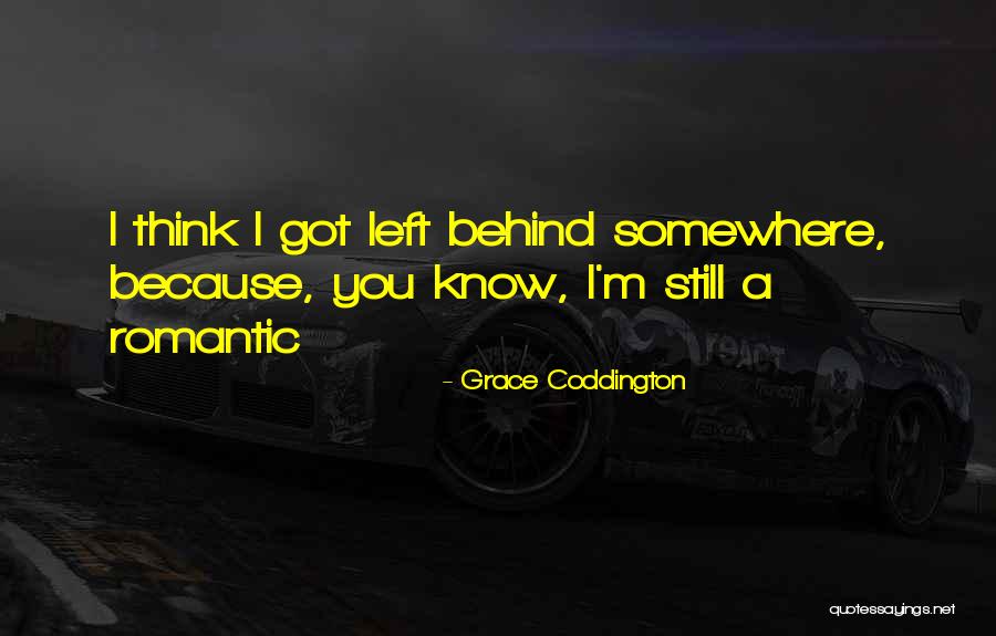 None Left Behind Quotes By Grace Coddington None Left Behind Quotes By Grace Coddington
