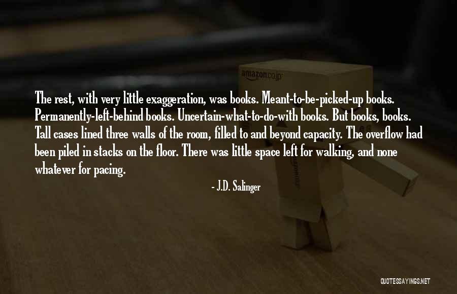 None Left Behind Quotes By J.D. Salinger None Left Behind Quotes By J.D. Salinger