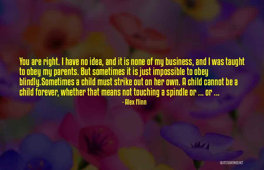 None Of My Business Quotes By Alex Flinn None Of My Business Quotes By Alex Flinn