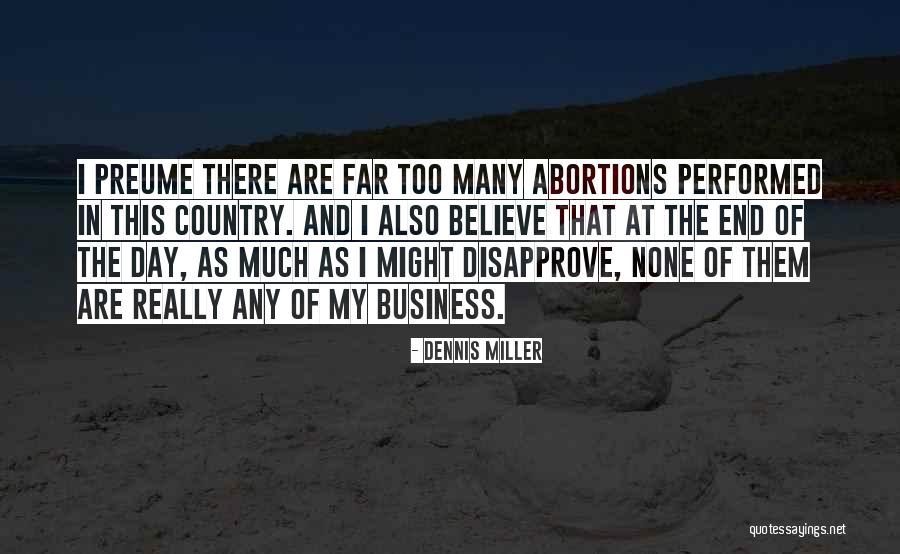 None Of My Business Quotes By Dennis Miller None Of My Business Quotes By Dennis Miller