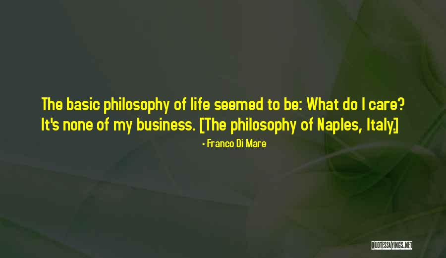 None Of My Business Quotes By Franco Di Mare None Of My Business Quotes By Franco Di Mare