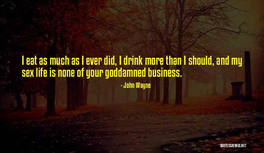 None Of My Business Quotes By John Wayne None Of My Business Quotes By John Wayne