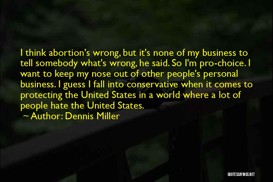 None Of My Business To Quotes By Dennis Miller