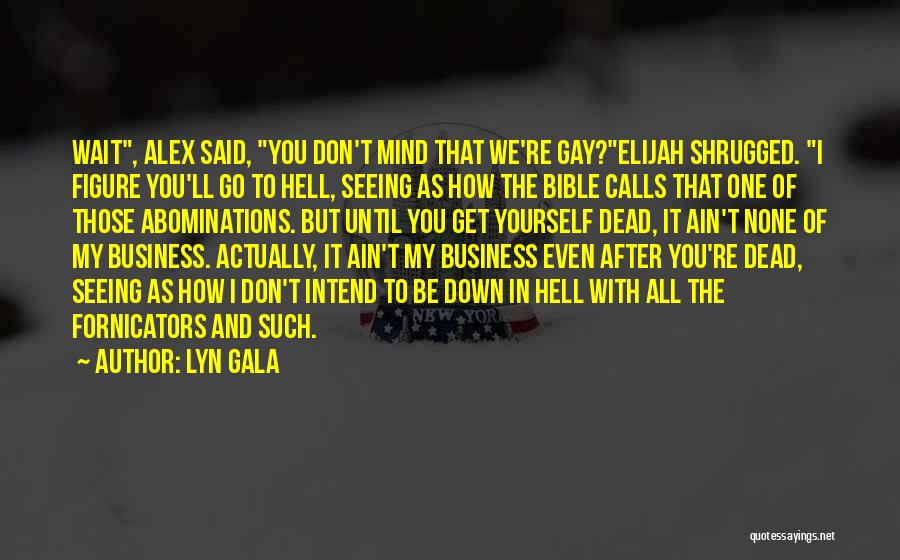 None Of My Business To Quotes By Lyn Gala