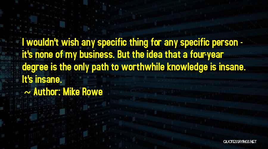 None Of My Business To Quotes By Mike Rowe