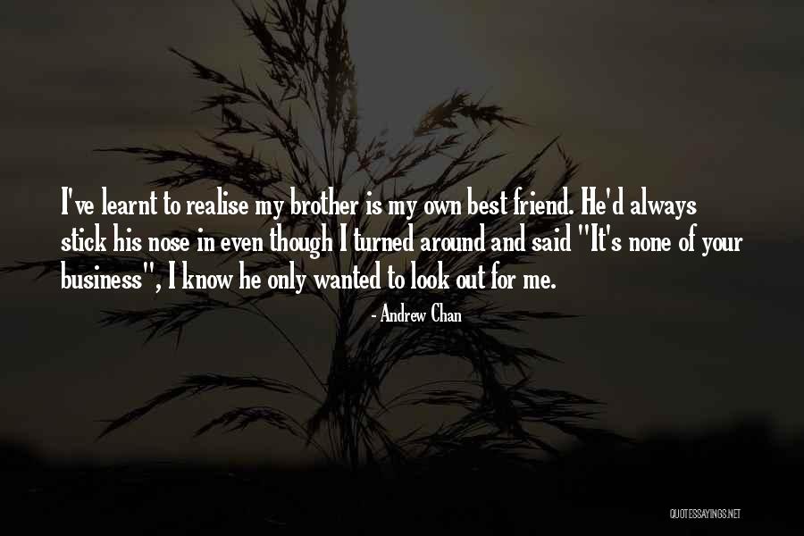 None Of Your Business Quotes By Andrew Chan None Of Your Business Quotes By Andrew Chan