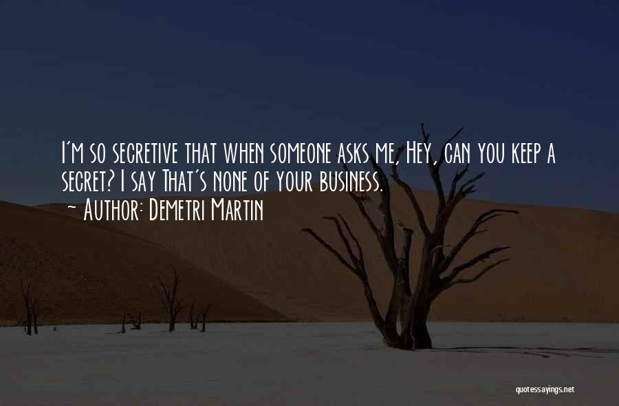 None Of Your Business Quotes By Demetri Martin