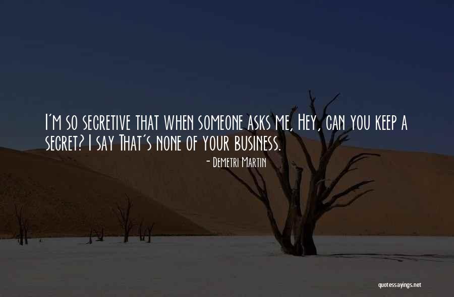 None Of Your Business Quotes By Demetri Martin