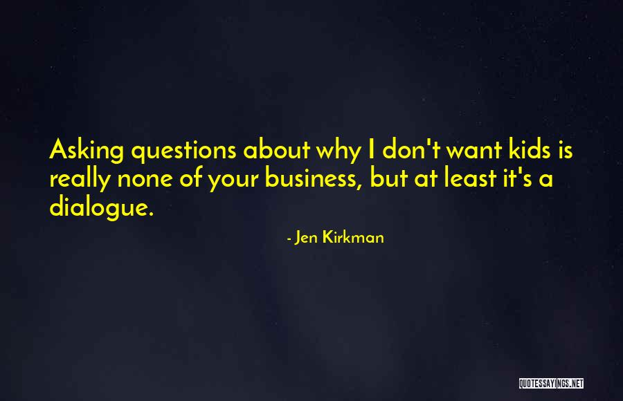 None Of Your Business Quotes By Jen Kirkman None Of Your Business Quotes By Jen Kirkman