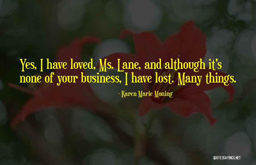 None Of Your Business Quotes By Karen Marie Moning None Of Your Business Quotes By Karen Marie Moning