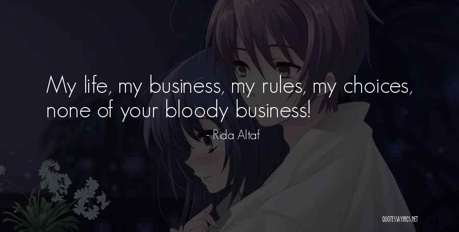 None Of Your Business Quotes By Rida Altaf