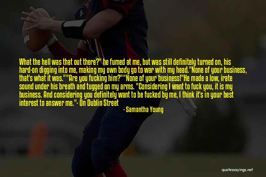 None Of Your Business Quotes By Samantha Young None Of Your Business Quotes By Samantha Young
