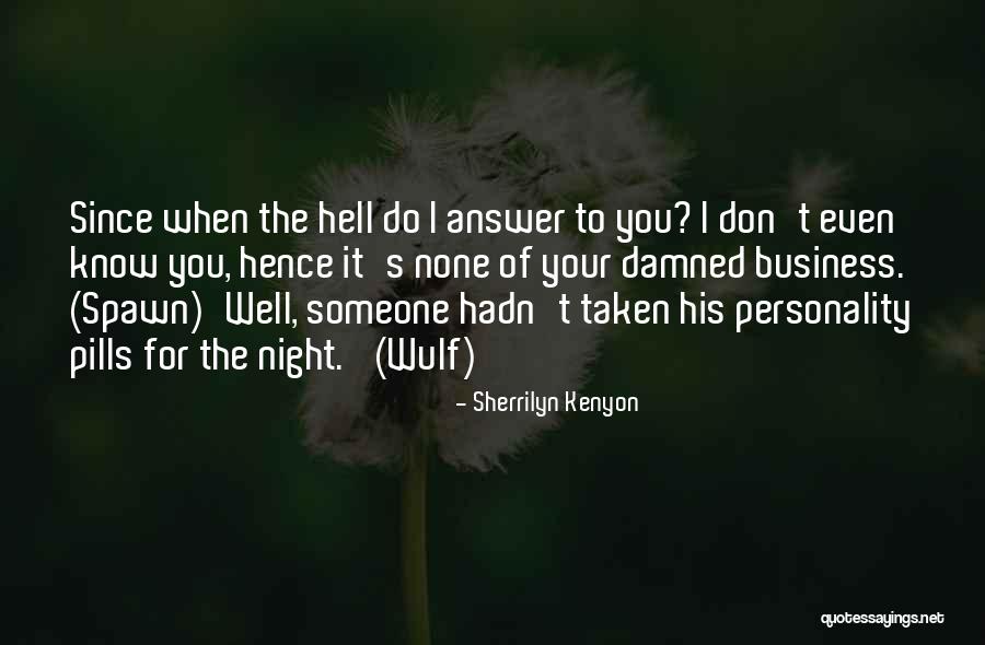 None Of Your Business Quotes By Sherrilyn Kenyon None Of Your Business Quotes By Sherrilyn Kenyon