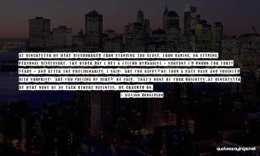 None Of Your Business Quotes By William Donaldson None Of Your Business Quotes By William Donaldson