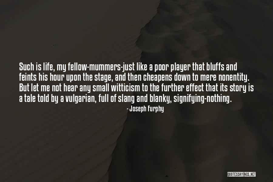 Nonentity Quotes By Joseph Furphy Nonentity Quotes By Joseph Furphy
