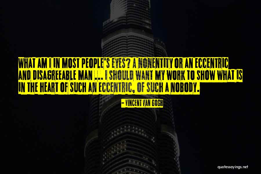 Nonentity Quotes By Vincent Van Gogh Nonentity Quotes By Vincent Van Gogh