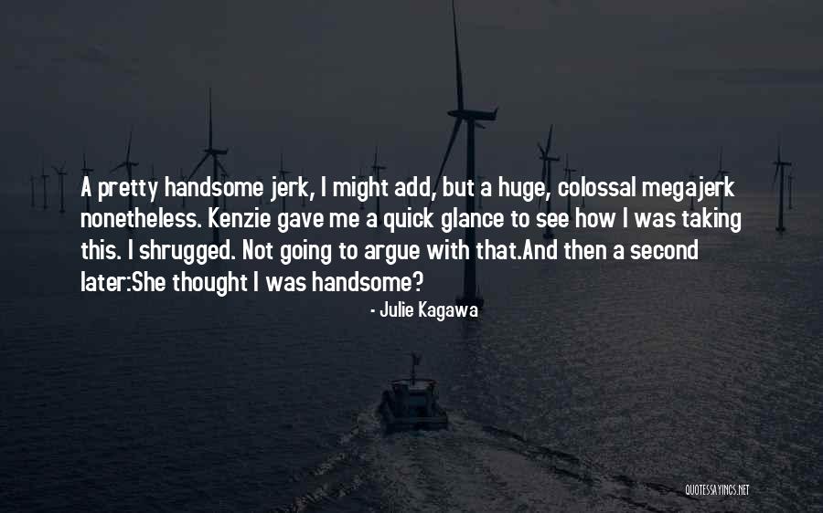 Nonetheless Quotes By Julie Kagawa