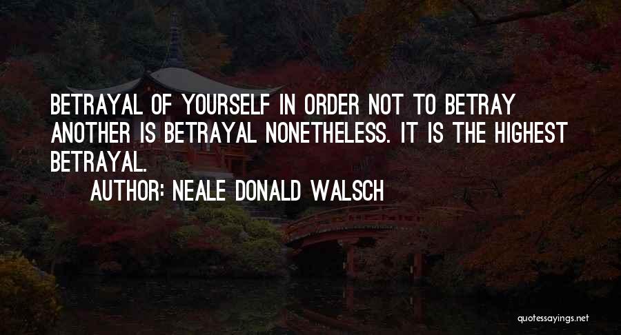 Nonetheless Quotes By Neale Donald Walsch