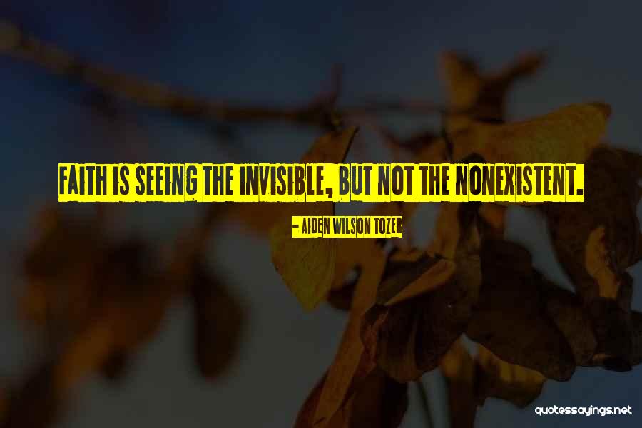Nonexistent Quotes By Aiden Wilson Tozer Nonexistent Quotes By Aiden Wilson Tozer