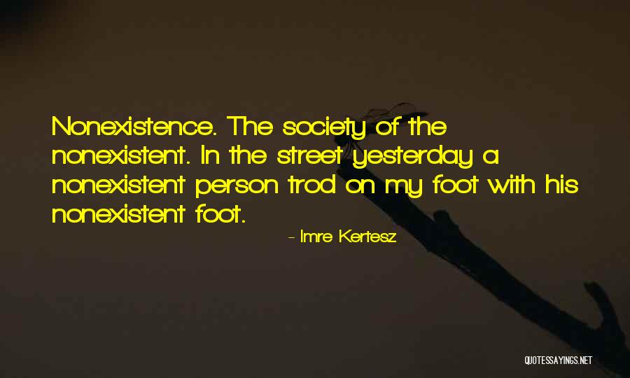 Nonexistent Quotes By Imre Kertesz Nonexistent Quotes By Imre Kertesz