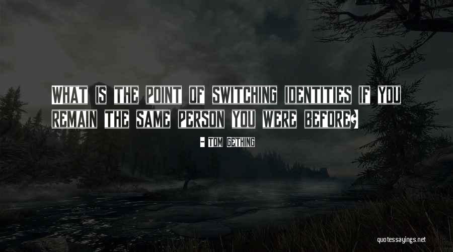 Nonexistents Quotes By Tom Gething Nonexistents Quotes By Tom Gething