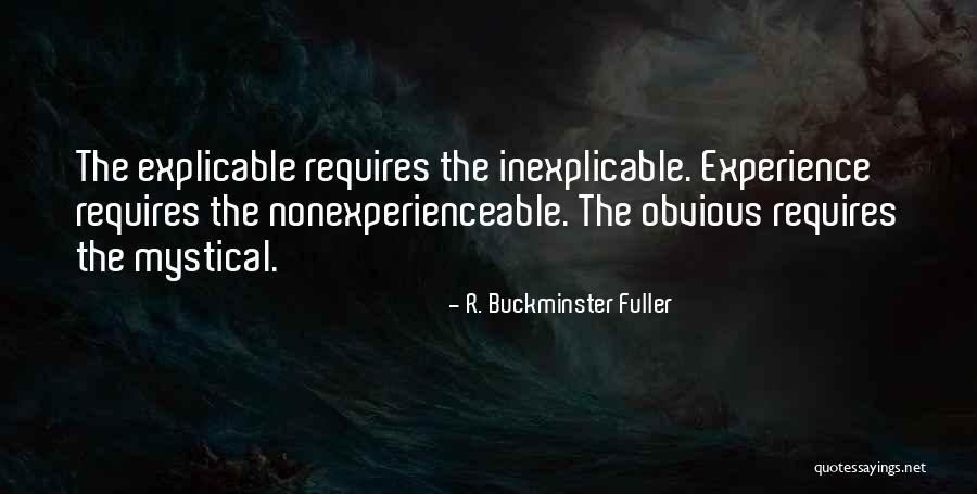 Nonexperienceable Quotes By R. Buckminster Fuller Nonexperienceable Quotes By R. Buckminster Fuller
