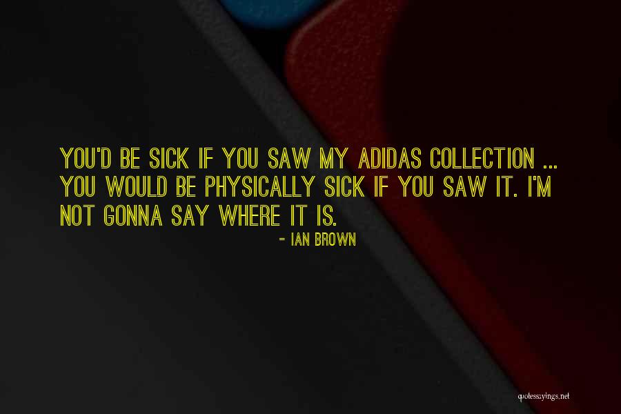 Nonextremist Quotes By Ian Brown Nonextremist Quotes By Ian Brown