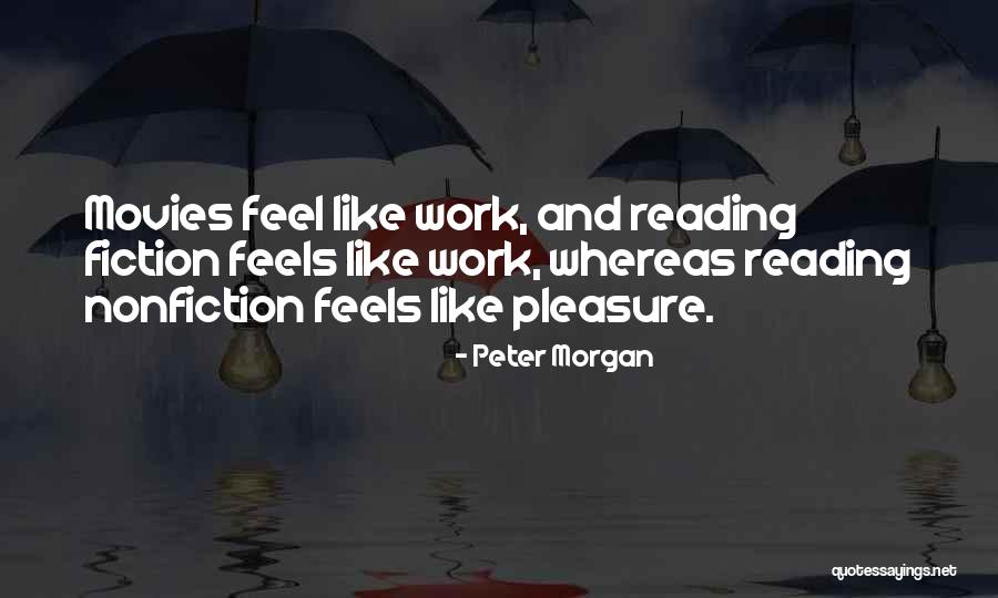 Nonfiction And Fiction Quotes By Peter Morgan Nonfiction And Fiction Quotes By Peter Morgan