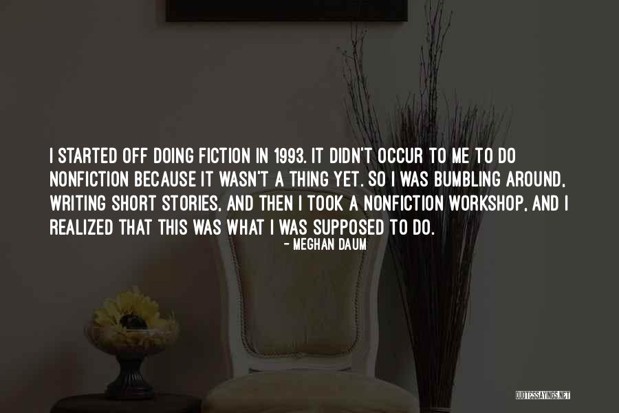 Nonfiction Stories Quotes By Meghan Daum