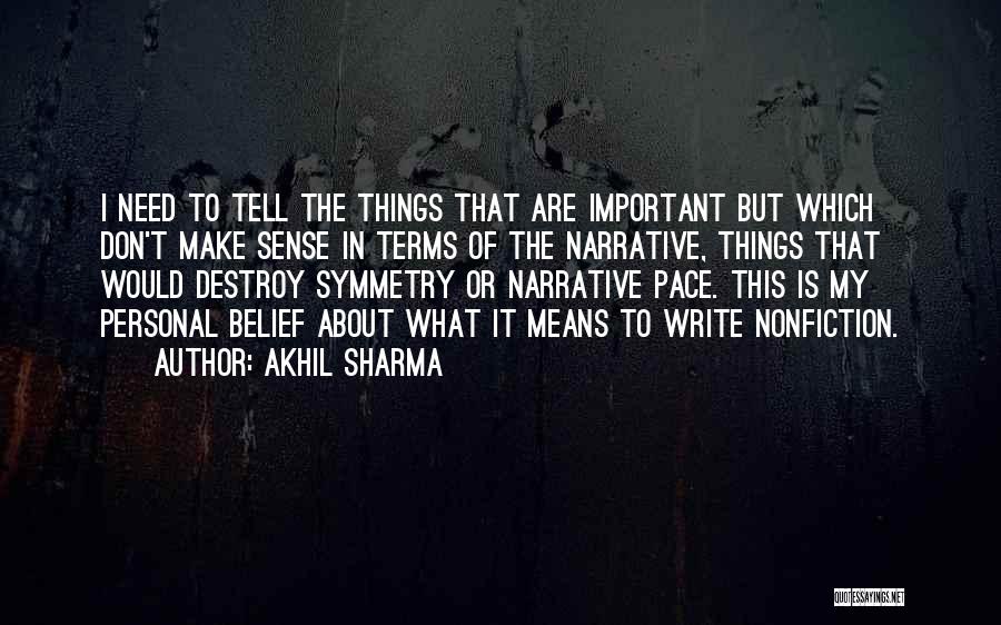 Nonfiction Writing Quotes By Akhil Sharma