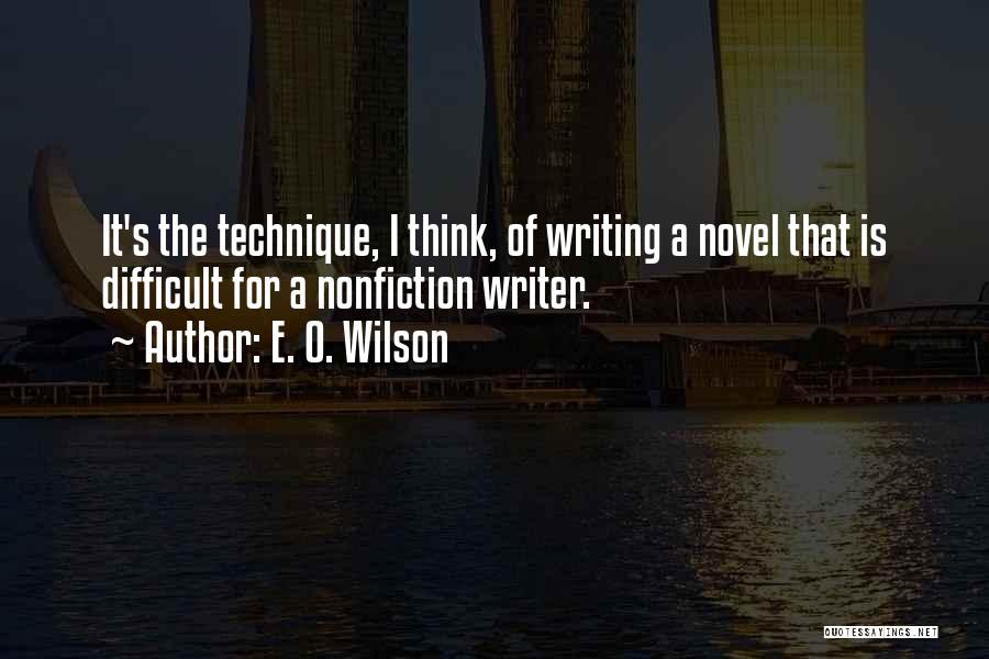 Nonfiction Writing Quotes By E. O. Wilson